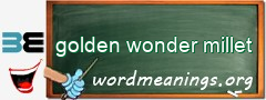 WordMeaning blackboard for golden wonder millet